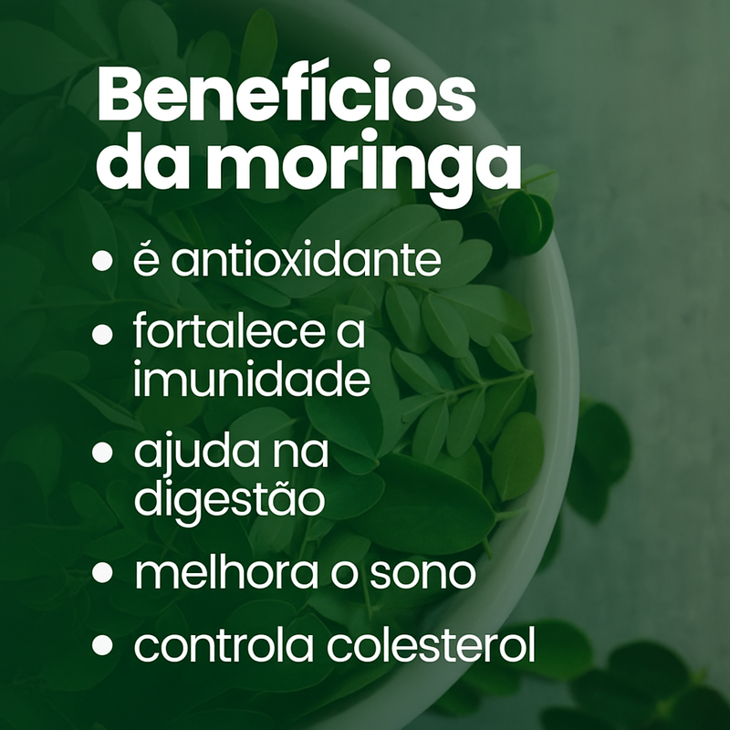 Moringa 100% Pura - Qualidade Premium